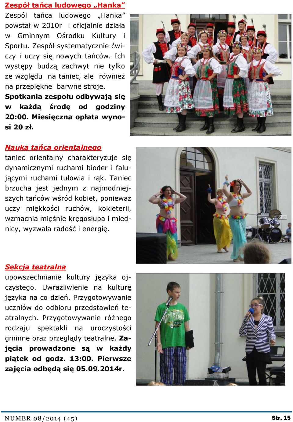 Nauka tańca orientalnego taniec orientalny charakteryzuje się dynamicznymi ruchami bioder i falującymi ruchami tułowia i rąk.