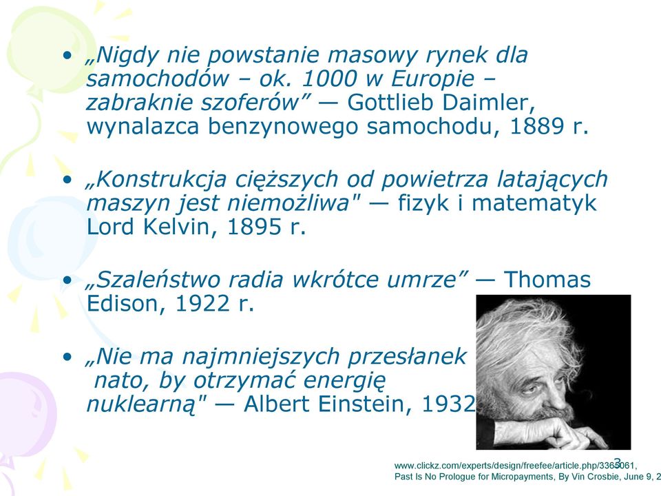Konstrukcja cięższych od powietrza latających maszyn jest niemożliwa" fizyk i matematyk Lord Kelvin, 1895 r.