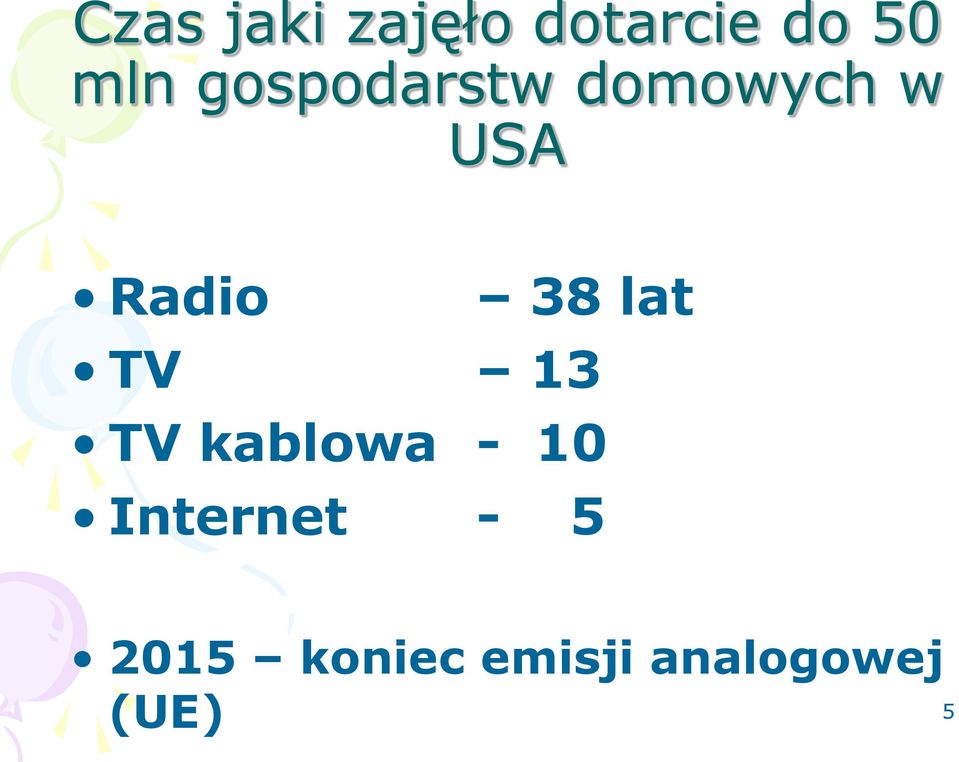 lat TV 13 TV kablowa - 10 Internet -
