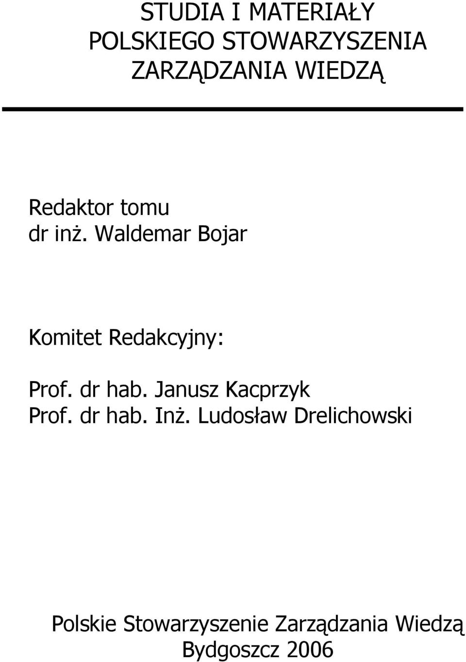 Waldemar Bojar Komitet Redakcyjny: Prof. dr hab.