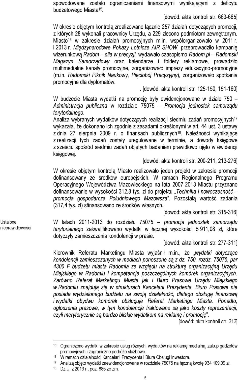 Miasto 16 w zakresie działań promocyjnych m.in. współorganizowało w 2011 r. i 2013 r.