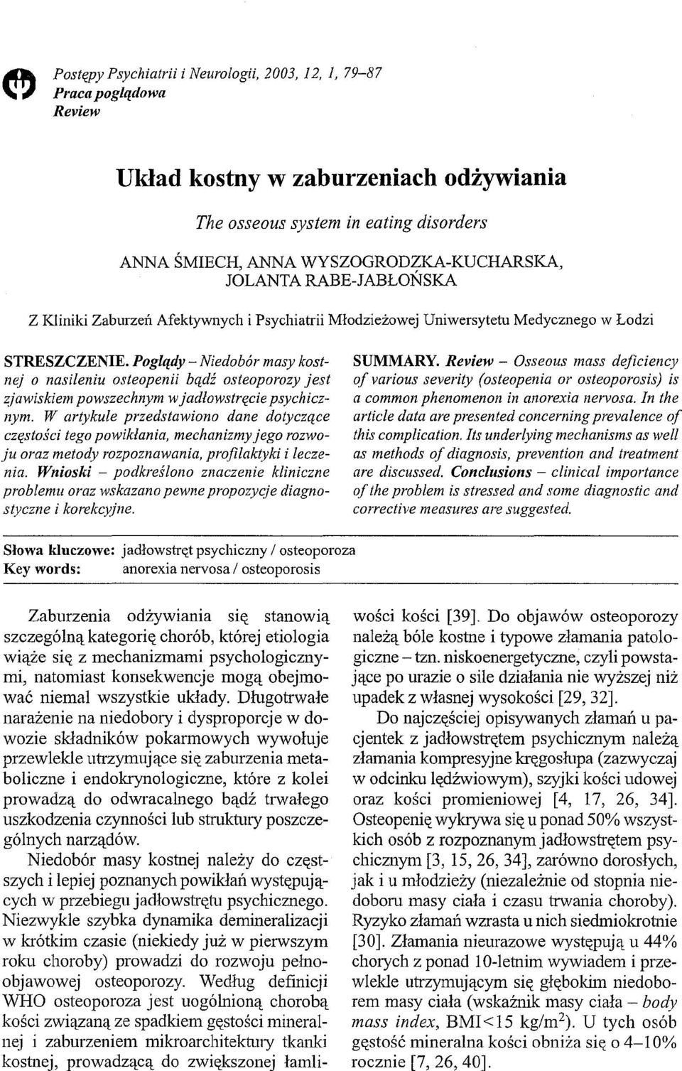 Poglądy - Niedobór masy kostnej o nasileniu osteopenii bądź osteoporozy jest zjawiskiem powszechnym w jadłowstręcie psychicznym.
