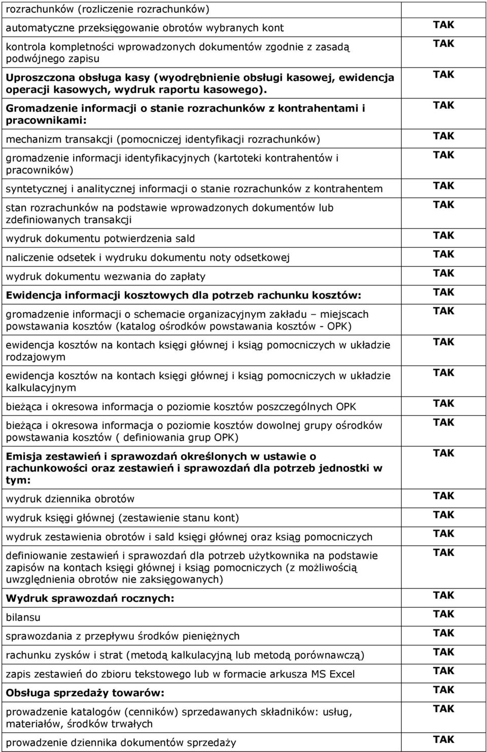 Gromadzenie informacji o stanie rozrachunków z kontrahentami i pracownikami: mechanizm transakcji (pomocniczej identyfikacji rozrachunków) gromadzenie informacji identyfikacyjnych (kartoteki