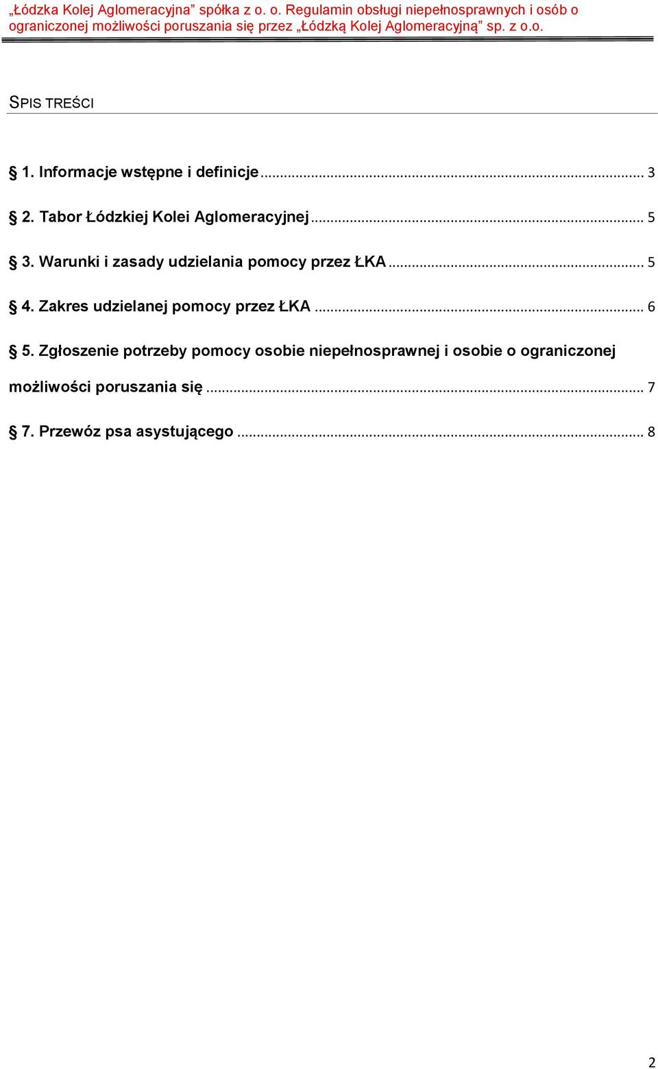 Warunki i zasady udzielania pomocy przez ŁKA... 5 4.