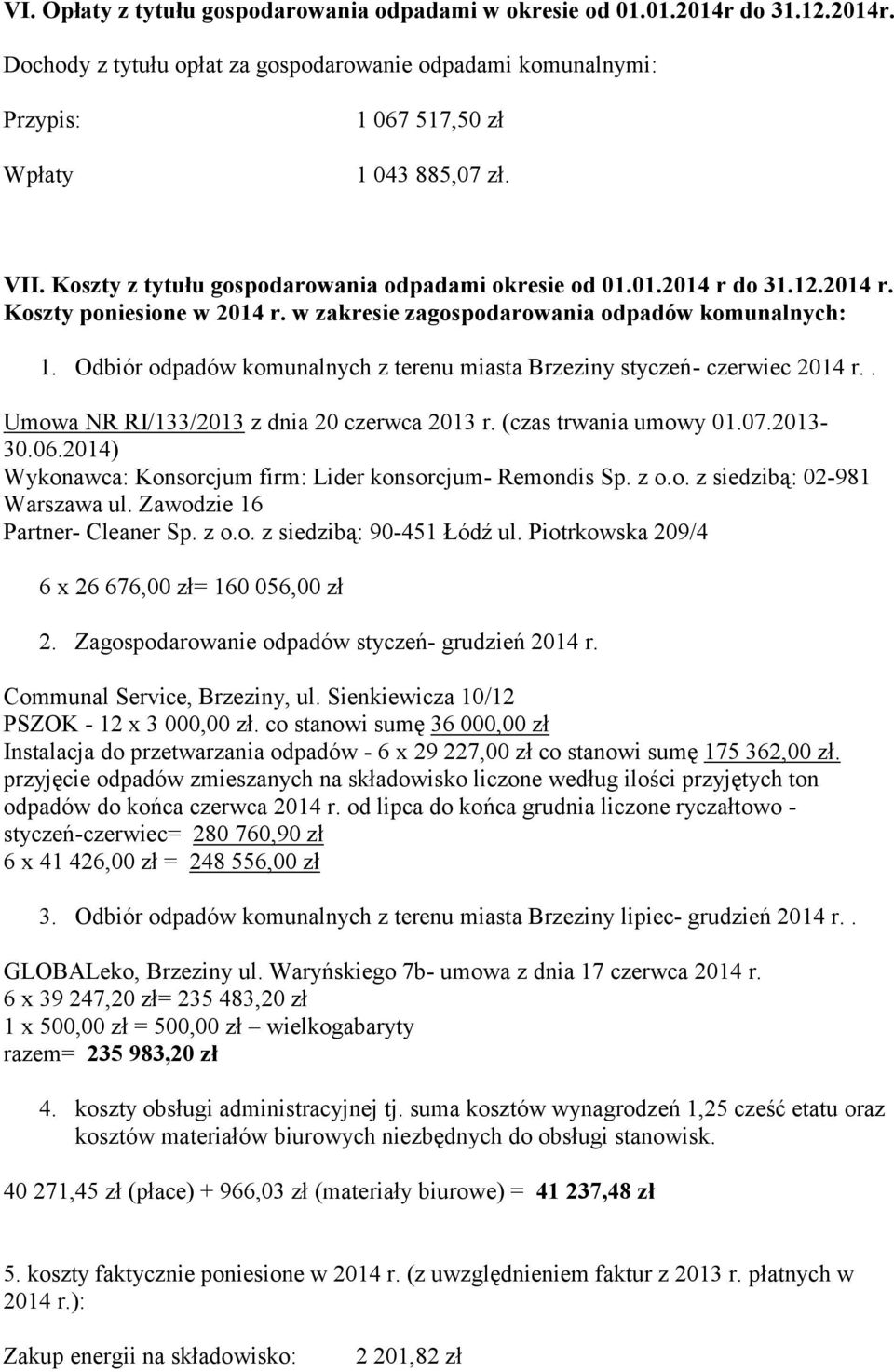 Odbiór komunalnych z terenu miasta Brzeziny styczeń- czerwiec 2014 r.. Umowa NR RI/133/2013 z dnia 20 czerwca 2013 r. (czas trwania umowy 01.07.2013-30.06.