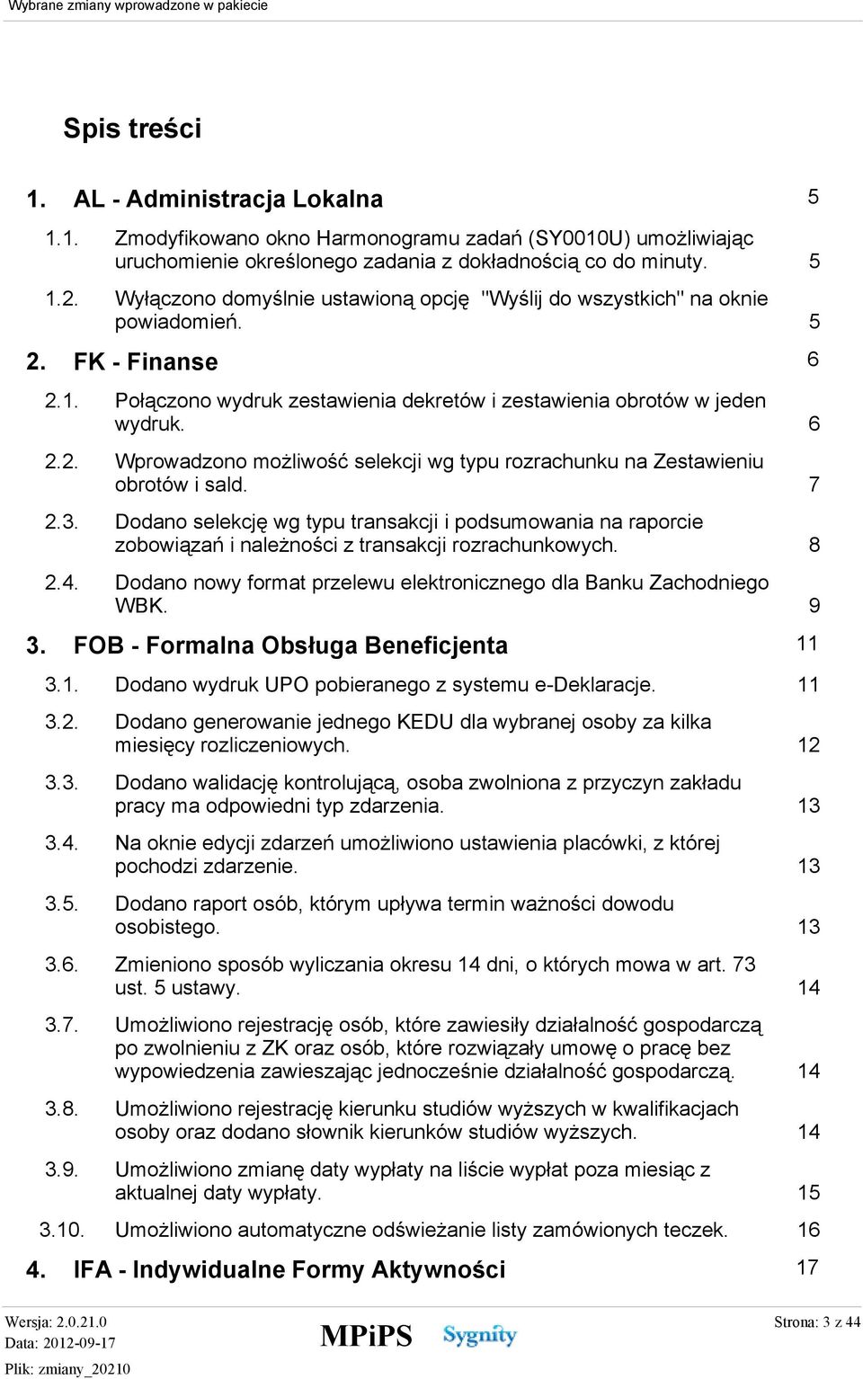 6 Wprowadzono możliwość selekcji wg typu rozrachunku na Zestawieniu obrotów i sald.