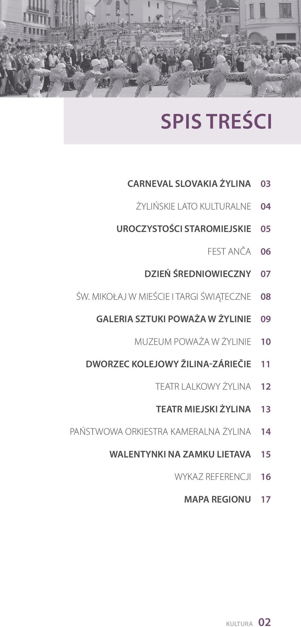 MIKOŁAJ W MIEŚCIE I TARGI ŚWIĄTECZNE 08 GALERIA SZTUKI POWAŻA W ŻYLINIE 09 MUZEUM POWAŻA W ŻYLINIE 10 DWORZEC