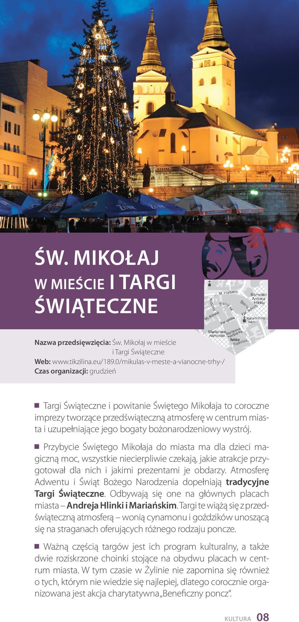 jego bogaty bożonarodzeniowy wystrój.