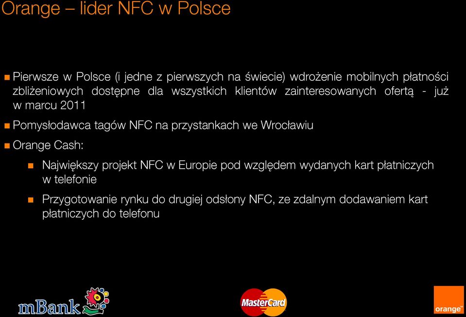 NFC na przystankach we Wrocławiu Orange Cash: Największy projekt NFC w Europie pod względem wydanych kart