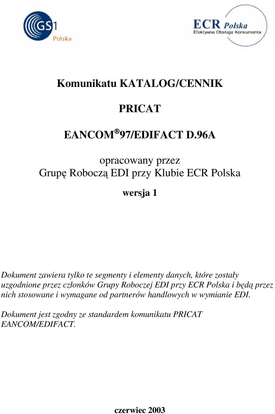 segmenty i elementy danych, które zostały uzgodnione przez członków Grupy Roboczej EDI przy ECR