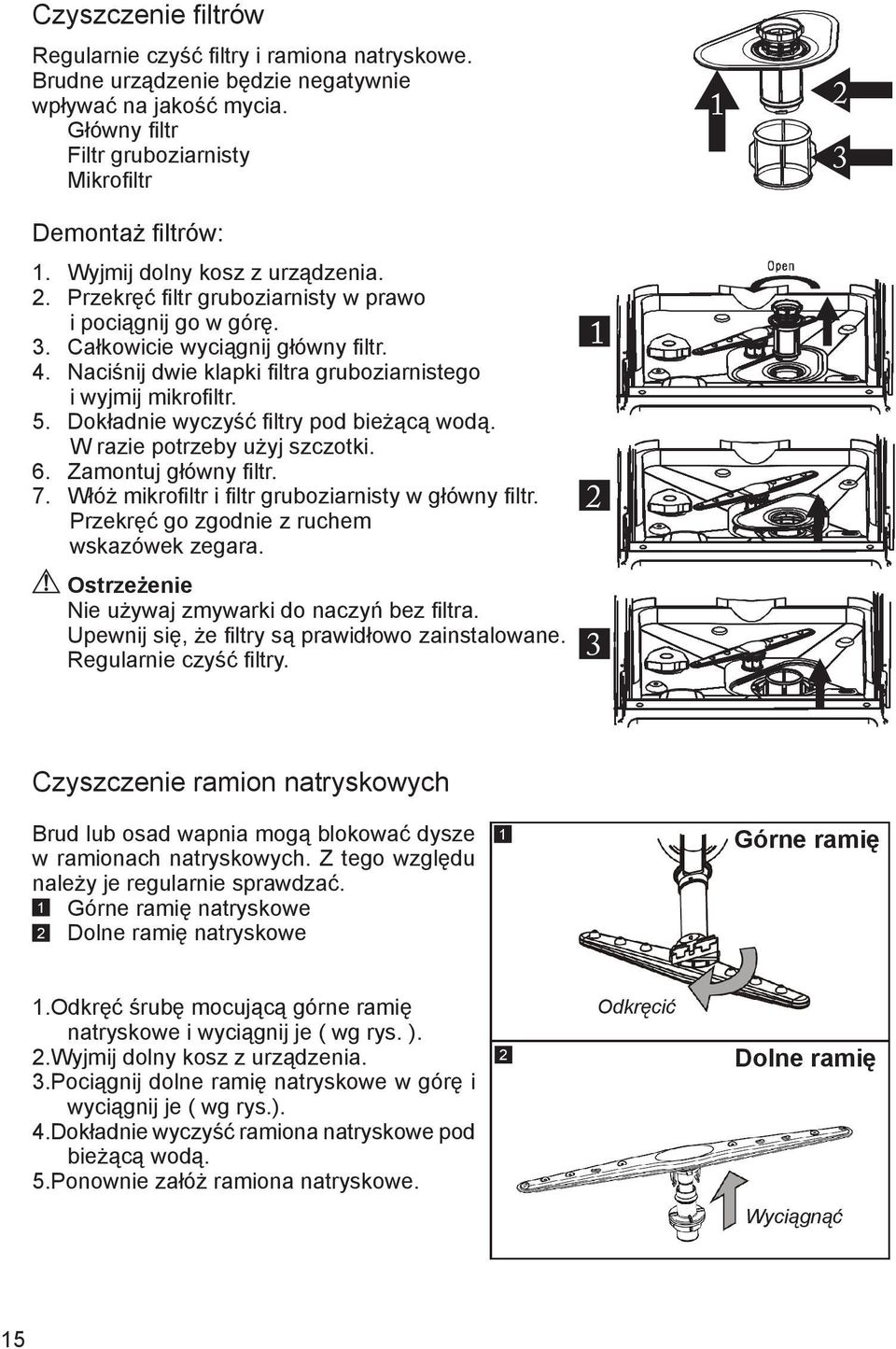 . Dokładnie wyczyść filtry pod bieżącą wodą. W razie potrzeby użyj szczotki. 6. Zamontuj główny filtr. 7. Włóż mikrofiltr i filtr gruboziarnisty w główny filtr.