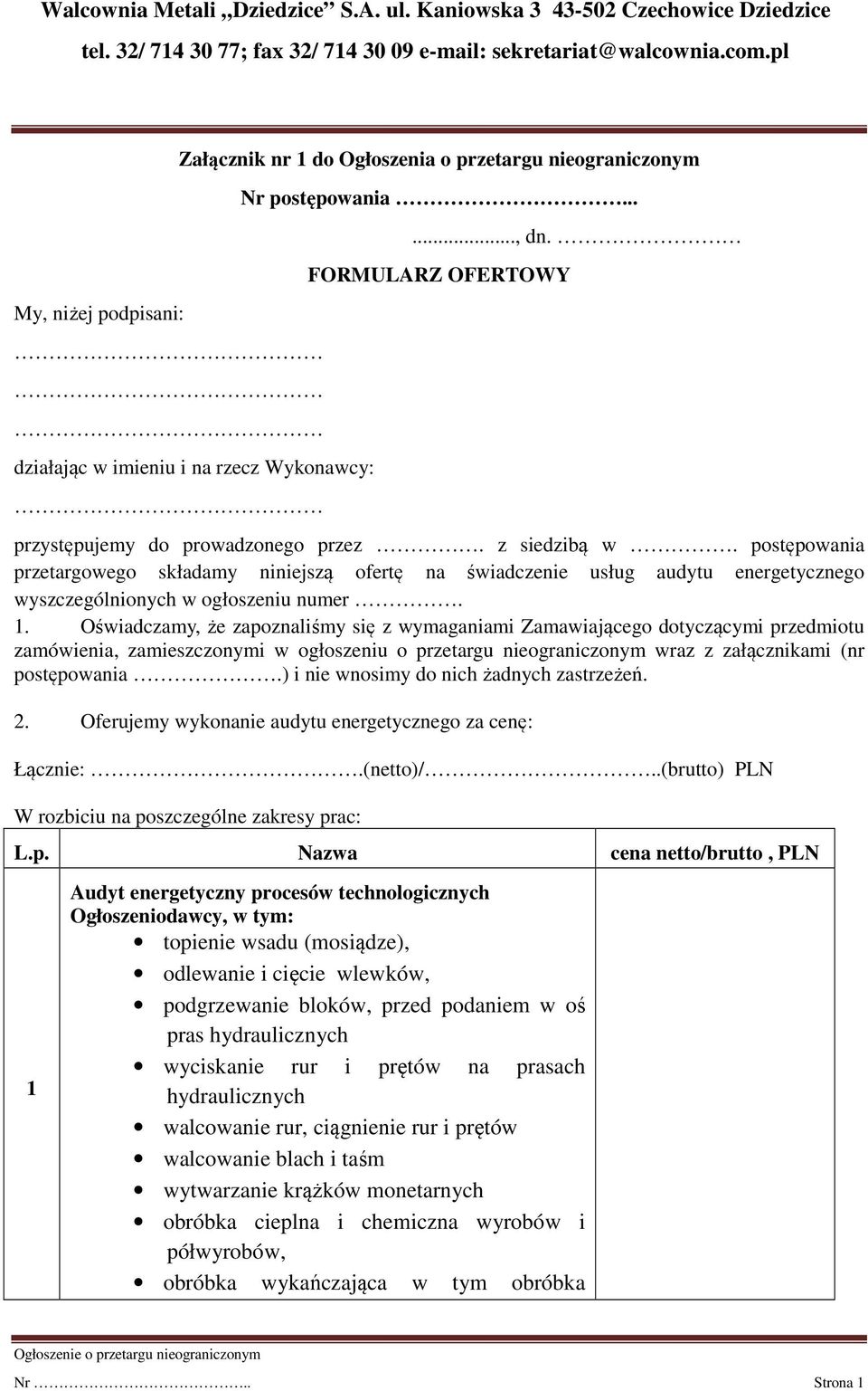 postępowania przetargowego składamy niniejszą ofertę na świadczenie usług audytu energetycznego wyszczególnionych w ogłoszeniu numer. 1.