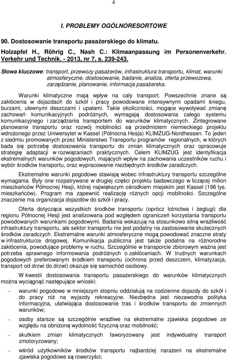 pasażerska. Warunki klimatyczne mają wpływ na cały transport.