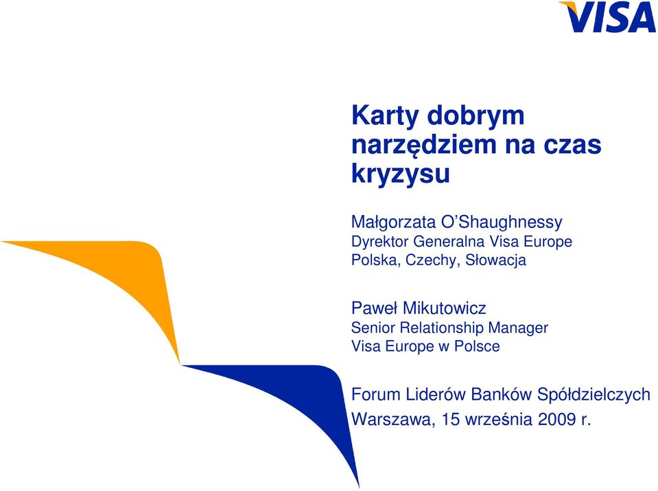 Słowacja Paweł Mikutowicz Senior Relationship Manager Visa