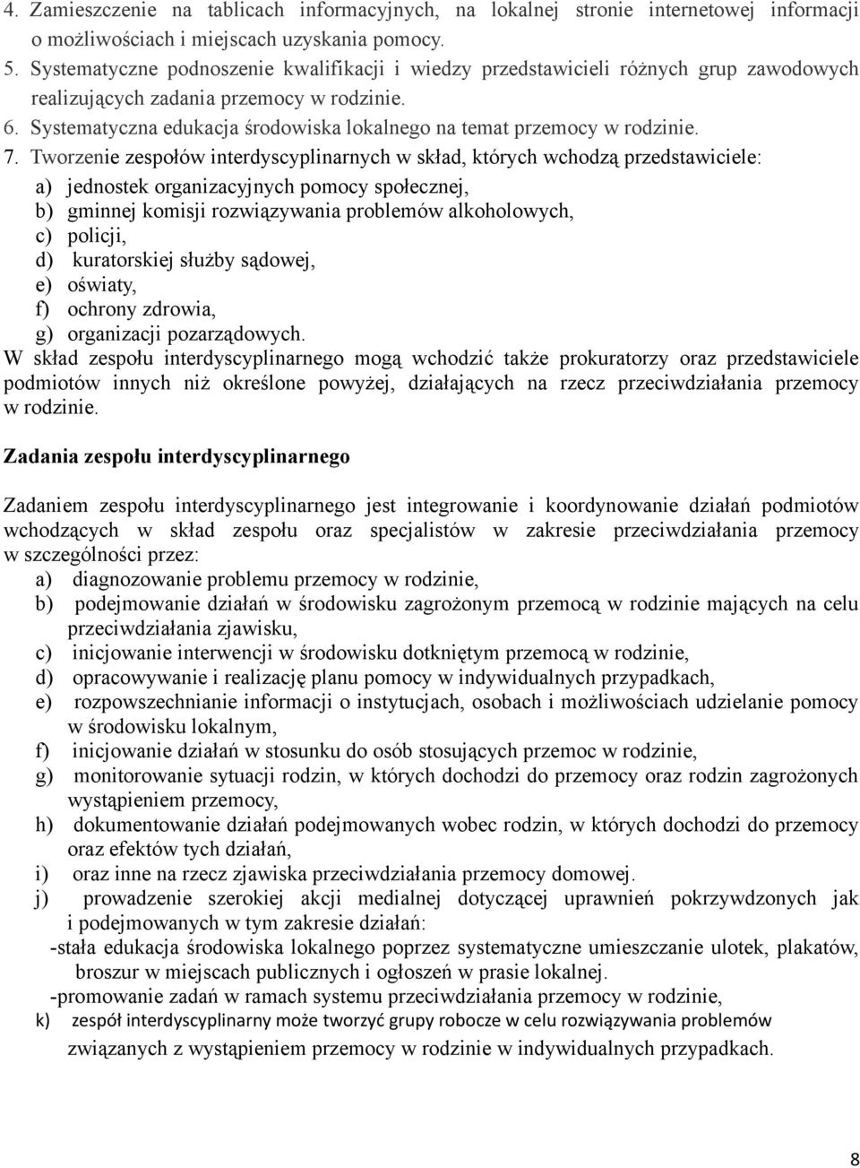 Systematyczna edukacja środowiska lokalnego na temat przemocy w rodzinie. 7.