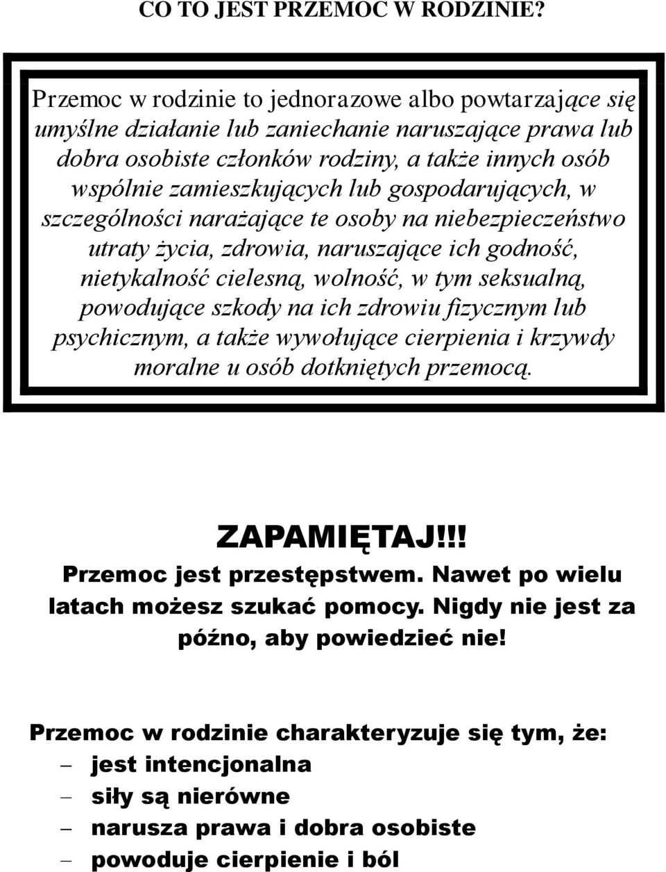 gospodarujących, w szczególności narażające te osoby na niebezpieczeństwo utraty życia, zdrowia, naruszające ich godność, nietykalność cielesną, wolność, w tym seksualną, powodujące szkody na ich