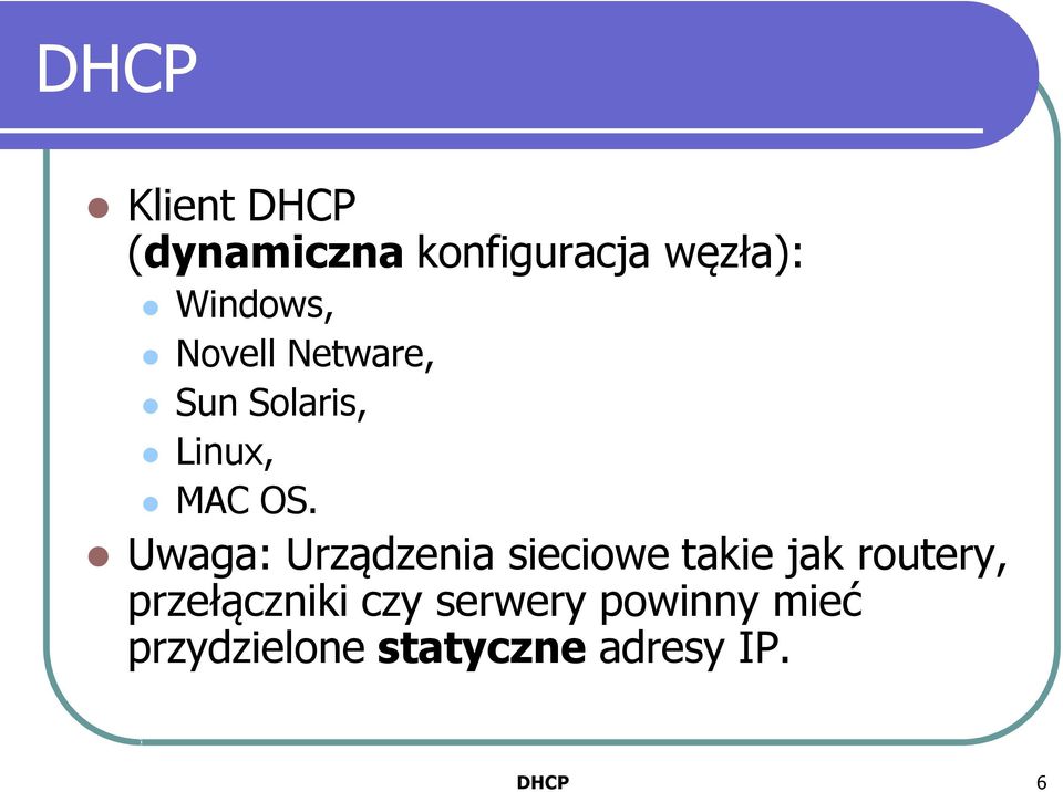 Uwaga: Urządzenia sieciowe takie jak routery,