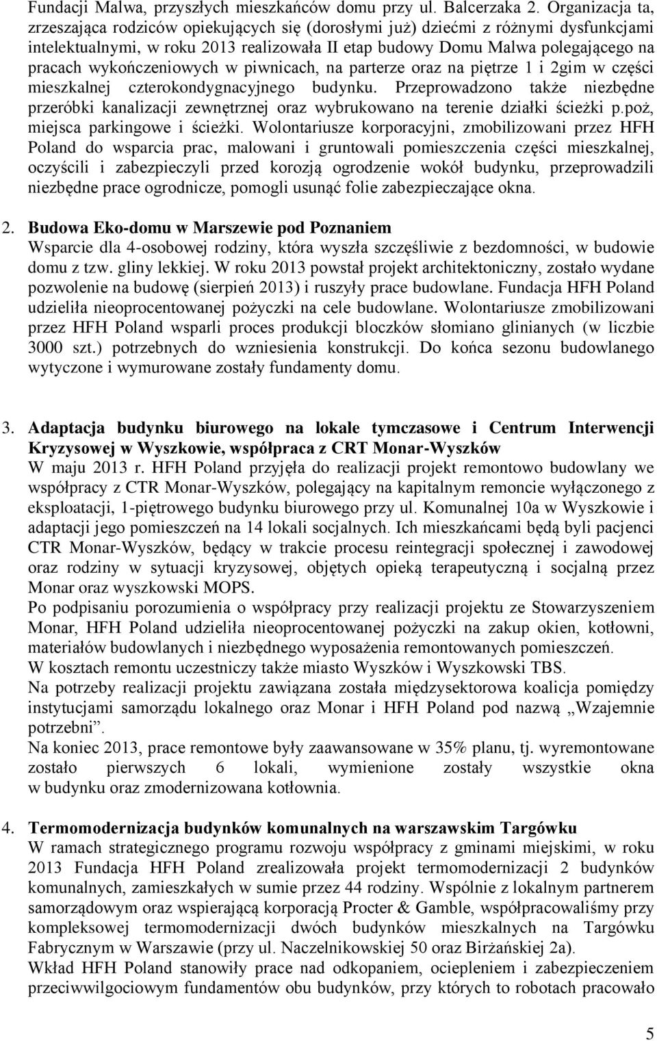 wykończeniowych w piwnicach, na parterze oraz na piętrze 1 i 2gim w części mieszkalnej czterokondygnacyjnego budynku.