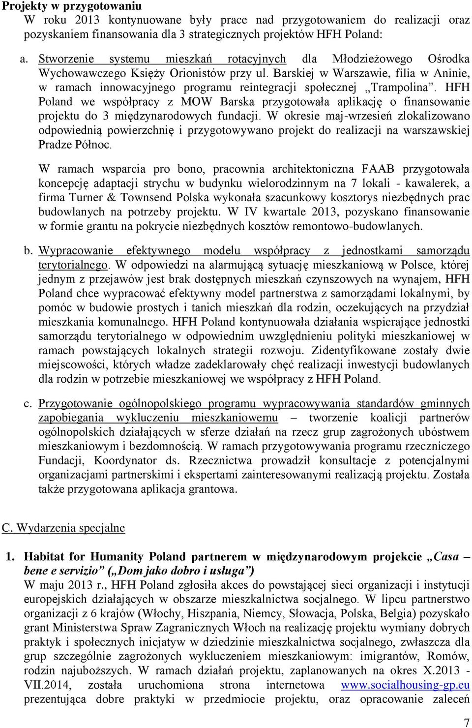 Barskiej w Warszawie, filia w Aninie, w ramach innowacyjnego programu reintegracji społecznej Trampolina.