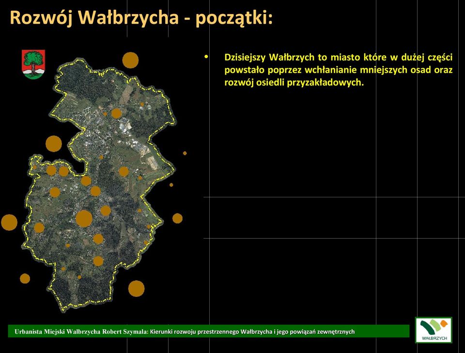 powstało poprzez wchłanianie mniejszych