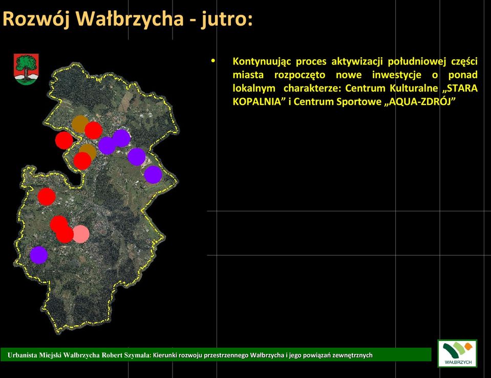 nowe inwestycje o ponad lokalnym charakterze: