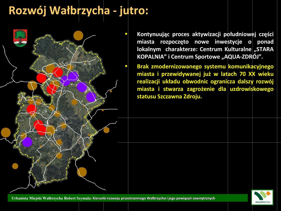 Brak zmodernizowanego systemu komunikacyjnego miasta i przewidywanej już w latach 70 XX wieku realizacji