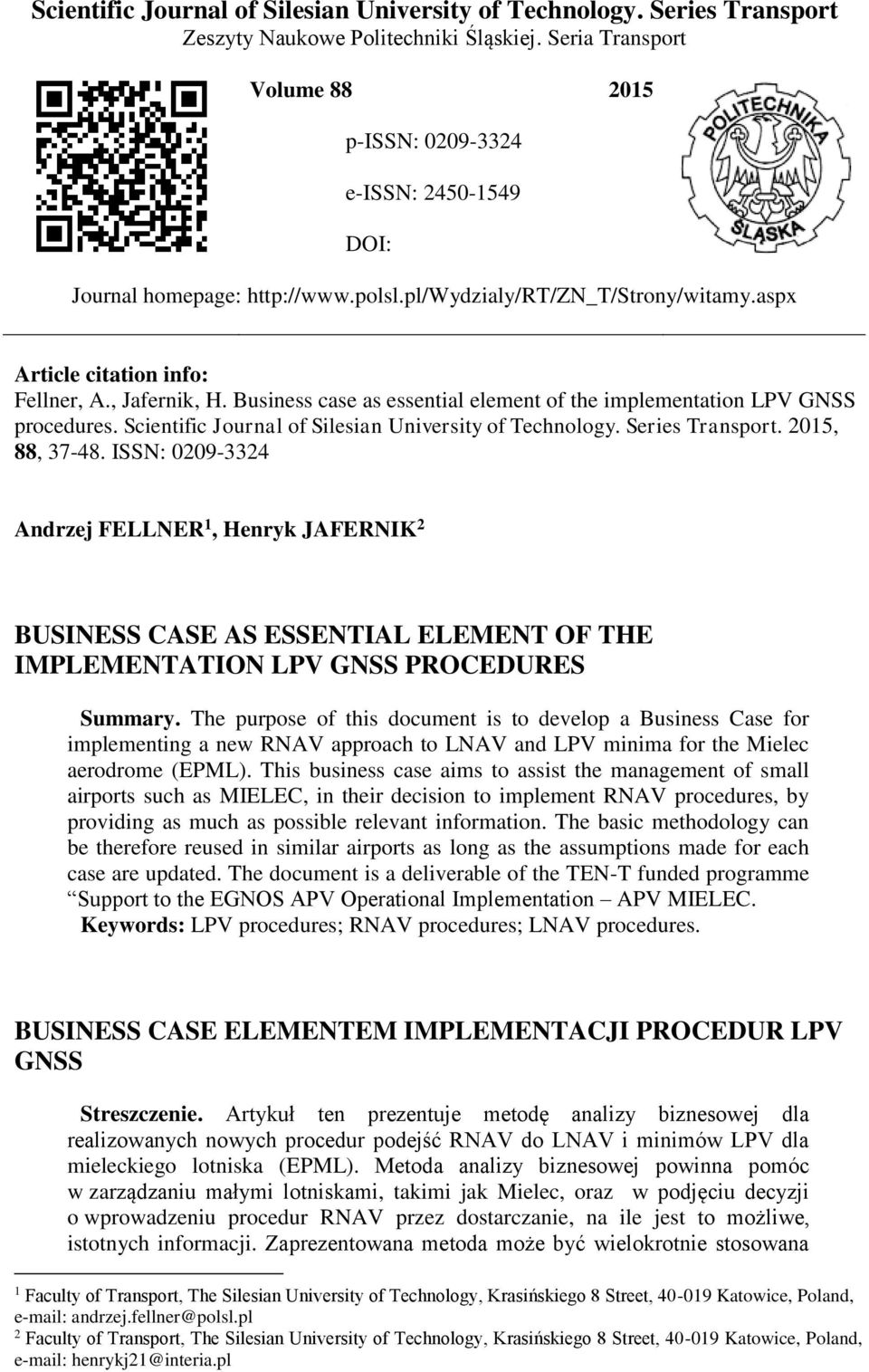 Business case as essential element of the implementation LPV GNSS procedures. Scientific Journal of Silesian University of Technology. Series Transport. 2015, 88, 37-48.