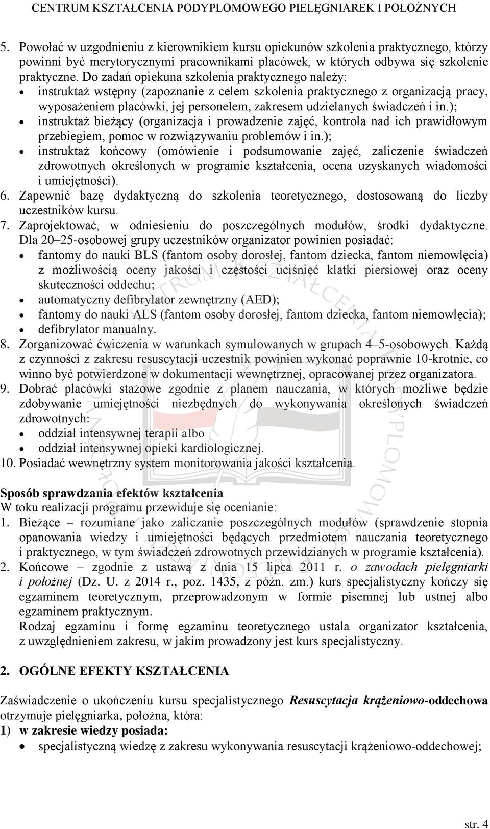 świadczeń i in.); instruktaż bieżący (organizacja i prowadzenie zajęć, kontrola nad ich prawidłowym przebiegiem, pomoc w rozwiązywaniu problemów i in.