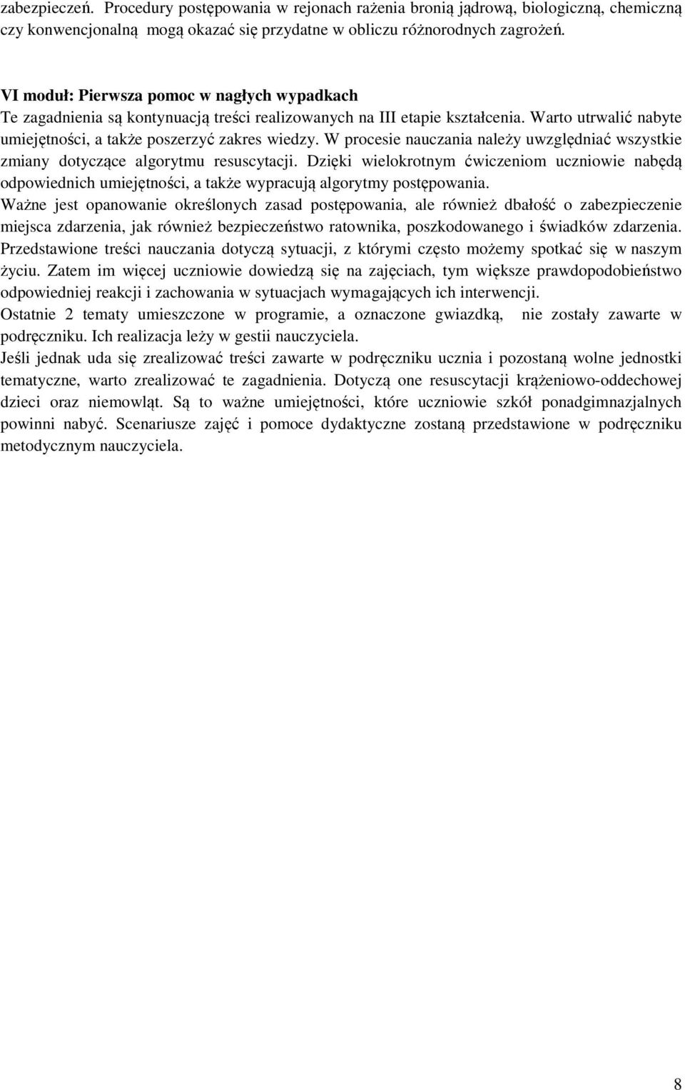 W procesie nauczania należy uwzględniać wszystkie zmiany dotyczące algorytmu resuscytacji.