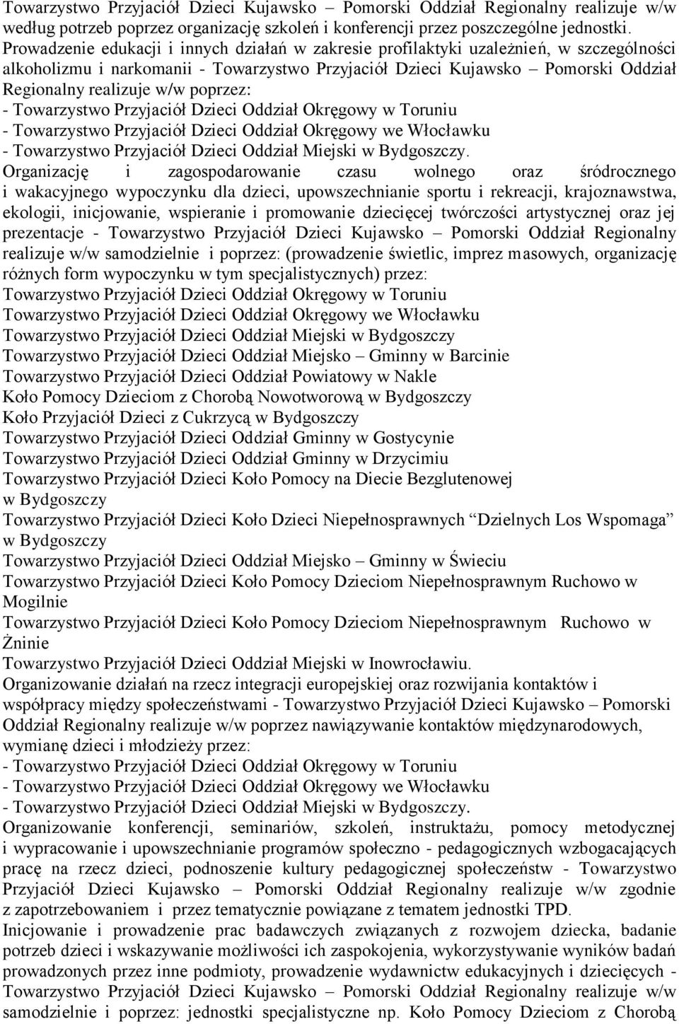 poprzez: - - - Towarzystwo Przyjaciół Dzieci Oddział Miejski.