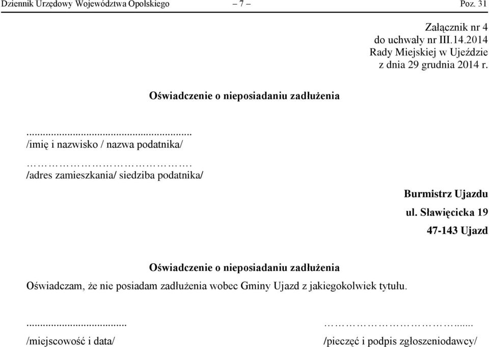 nazwisko / nazwa podatnika/ Oświadczenie o nieposiadaniu zadłużenia