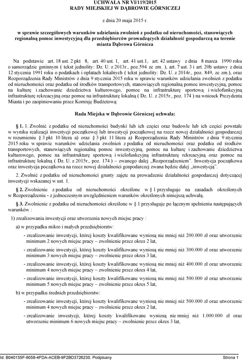 41 ust.1, art. 42 ustawy z dnia 8 marca 1990 roku o samorządzie gminnym ( tekst jednolity: Dz. U. z 2013r., poz.594 ze zm. ), art. 7 ust. 3 i art.