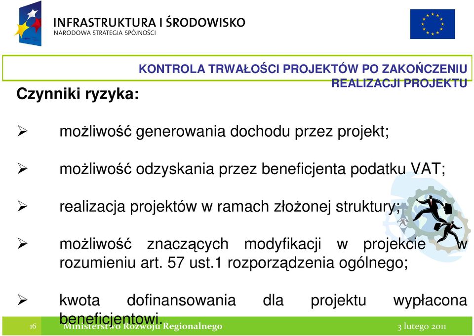 złoŝonej struktury; moŝliwość znaczących modyfikacji w projekcie w rozumieniu art. 57 ust.