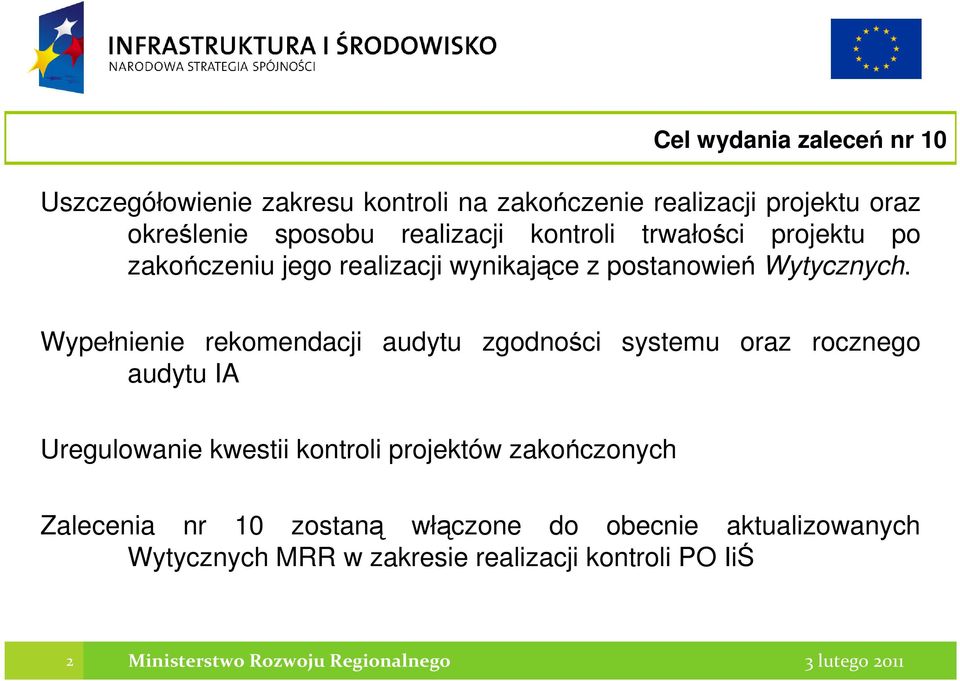 Wypełnienie rekomendacji audytu zgodności systemu oraz rocznego audytu IA Uregulowanie kwestii kontroli projektów