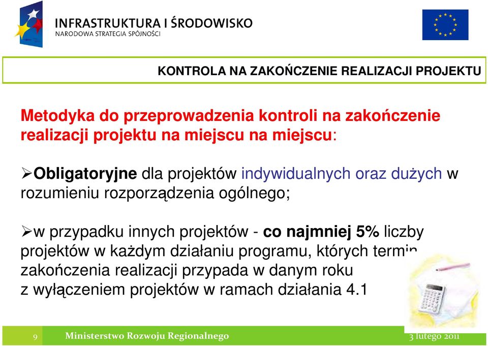 w przypadku innych projektów - co najmniej 5% liczby projektów w kaŝdym działaniu programu, których termin