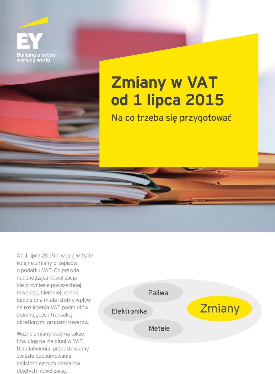 rozliczenia VAT podmiotów dokonujących transakcji określonymi grupami towarów. Ważne zmiany obejmą także tzw.