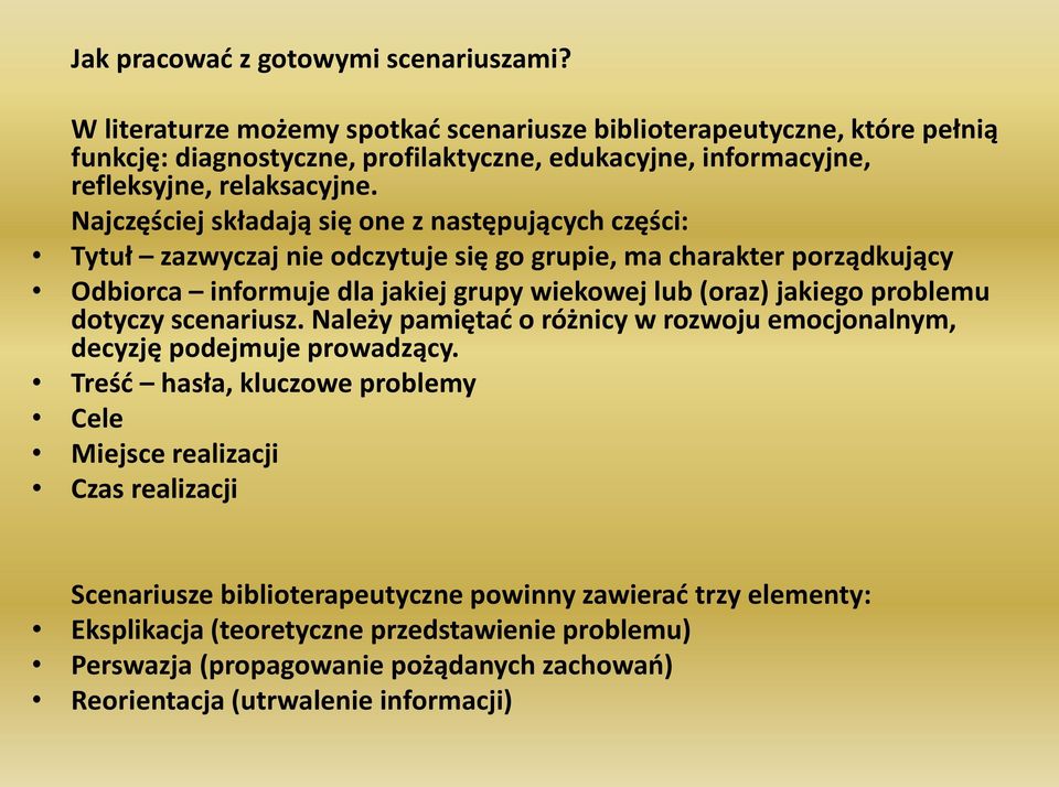 Najczęściej składają się one z następujących części: Tytuł zazwyczaj nie odczytuje się go grupie, ma charakter porządkujący Odbiorca informuje dla jakiej grupy wiekowej lub (oraz) jakiego