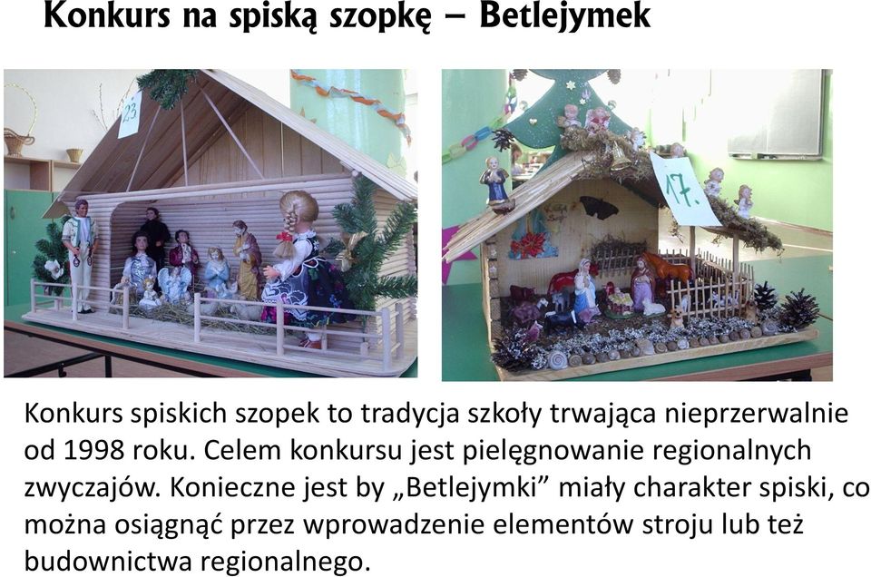 Celem konkursu jest pielęgnowanie regionalnych zwyczajów.