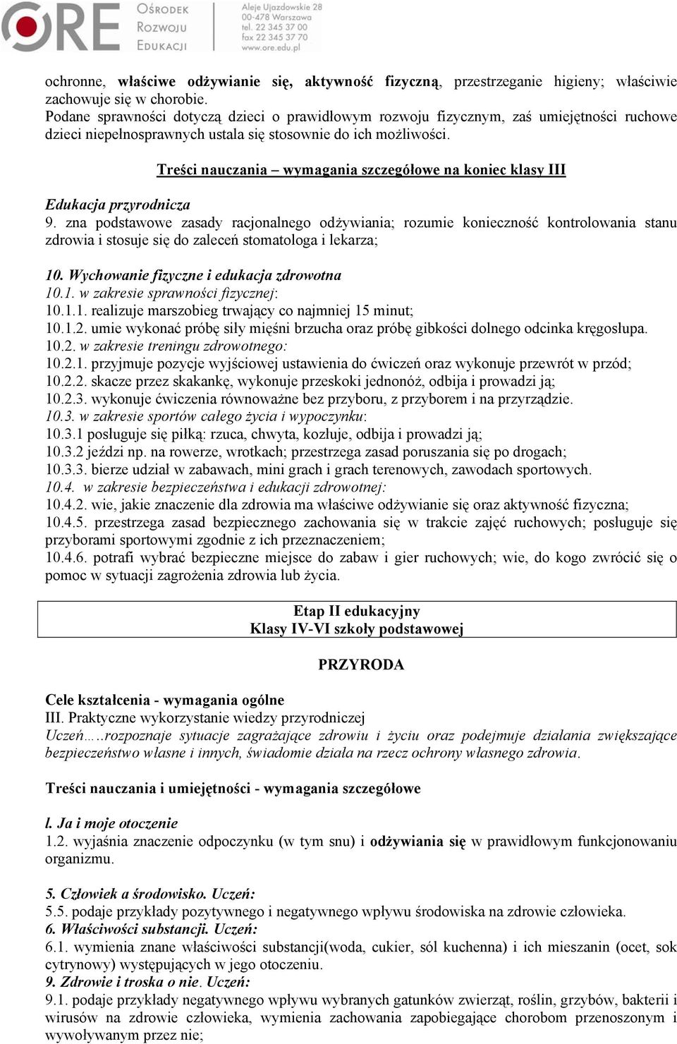 Treści nauczania wymagania szczegółowe na koniec klasy III Edukacja przyrodnicza 9.