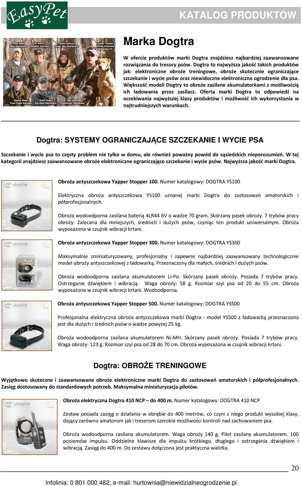 Większość modeli Dogtry to obroże zasilane akumulatorkami z możliwością ich ładowania przez zasilacz.