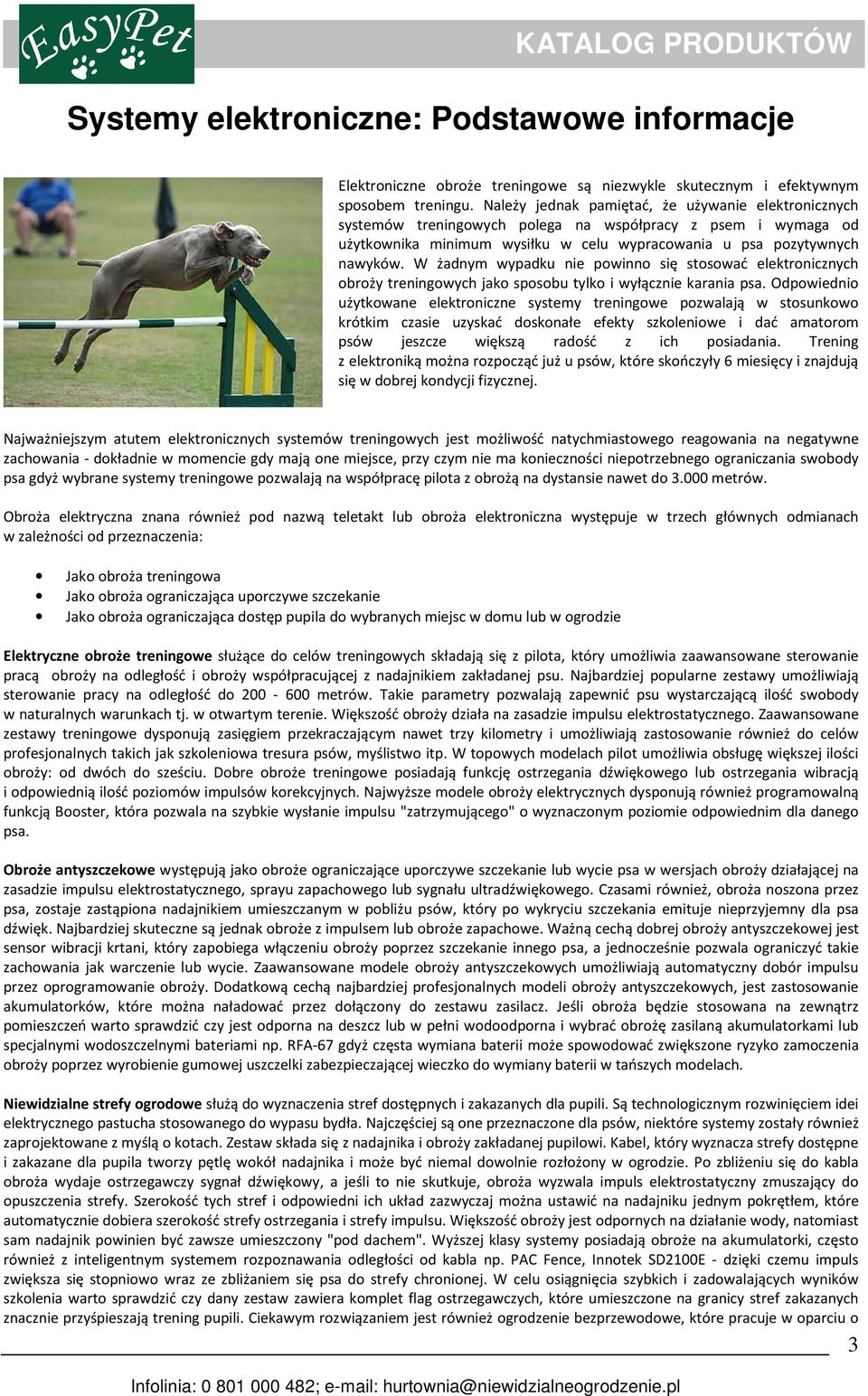 W żadnym wypadku nie powinno się stosować elektronicznych obroży treningowych jako sposobu tylko i wyłącznie karania psa.