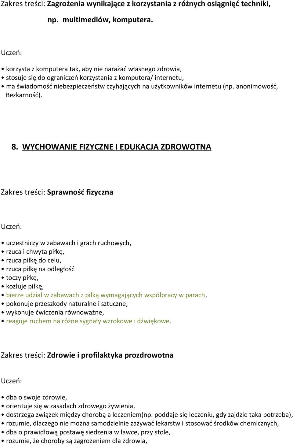 anonimowość, Bezkarność). 8.