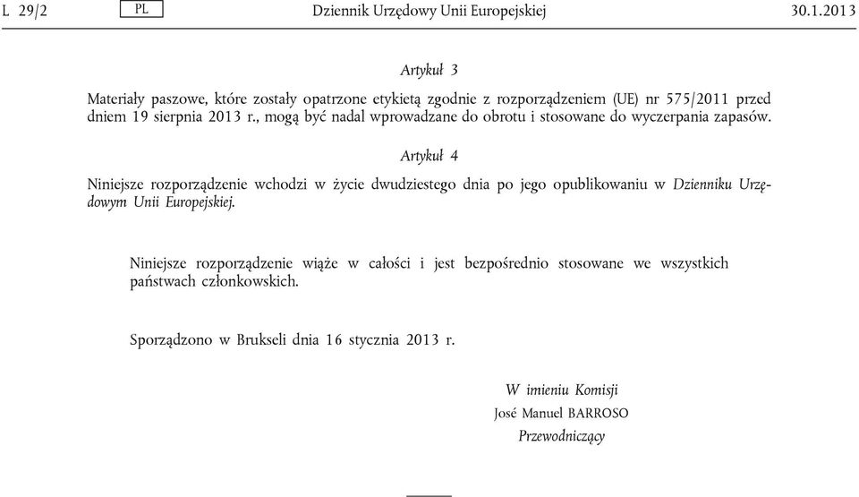 , mogą być nadal wprowadzane do obrotu i stosowane do wyczerpania zapasów.