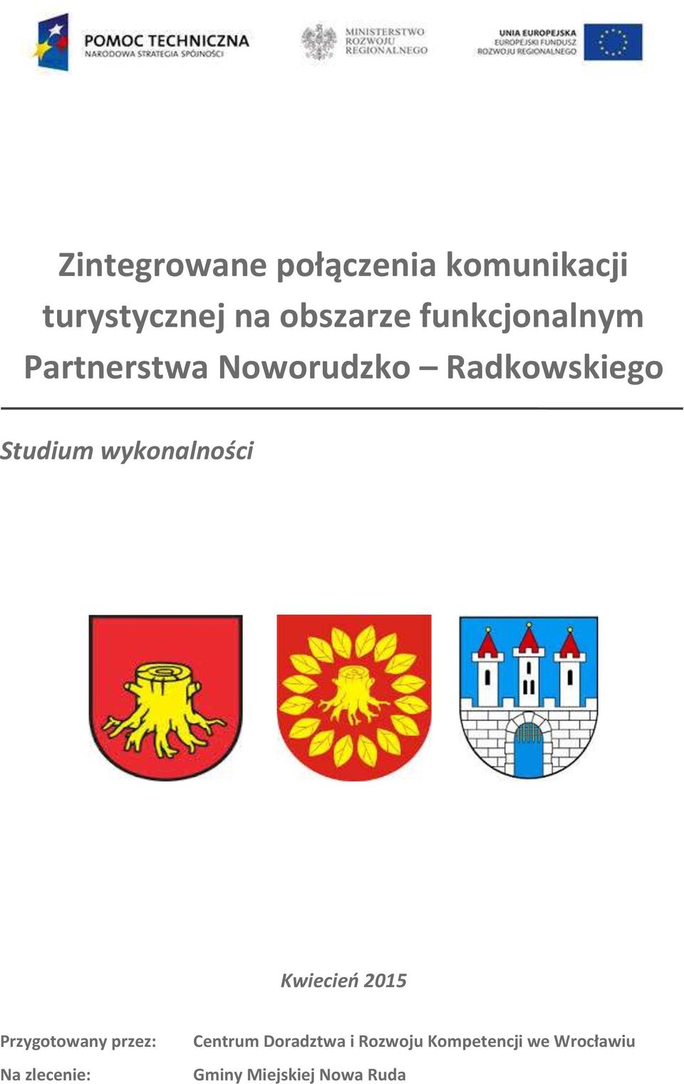 wykonalności Kwiecień 2015 Przygotowany przez: Na zlecenie: