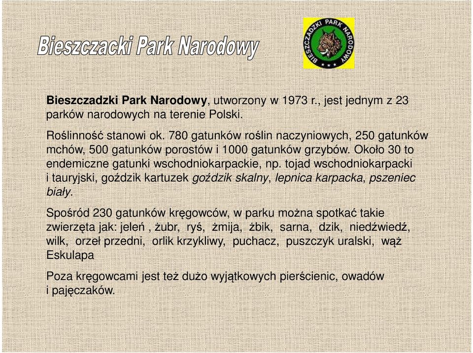 tojad wschodniokarpacki i tauryjski, goździk kartuzek goździk skalny, lepnica karpacka, pszeniec biały.