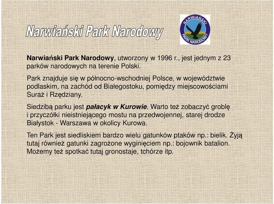 Siedzibą parku jest pałacyk w Kurowie.