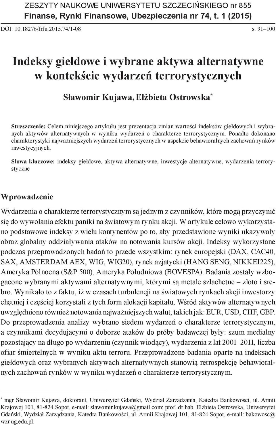 wartości indeksów giełdowych i wybranych aktywów alternatywnych w wyniku wydarzeń o charakterze terrorystycznym.