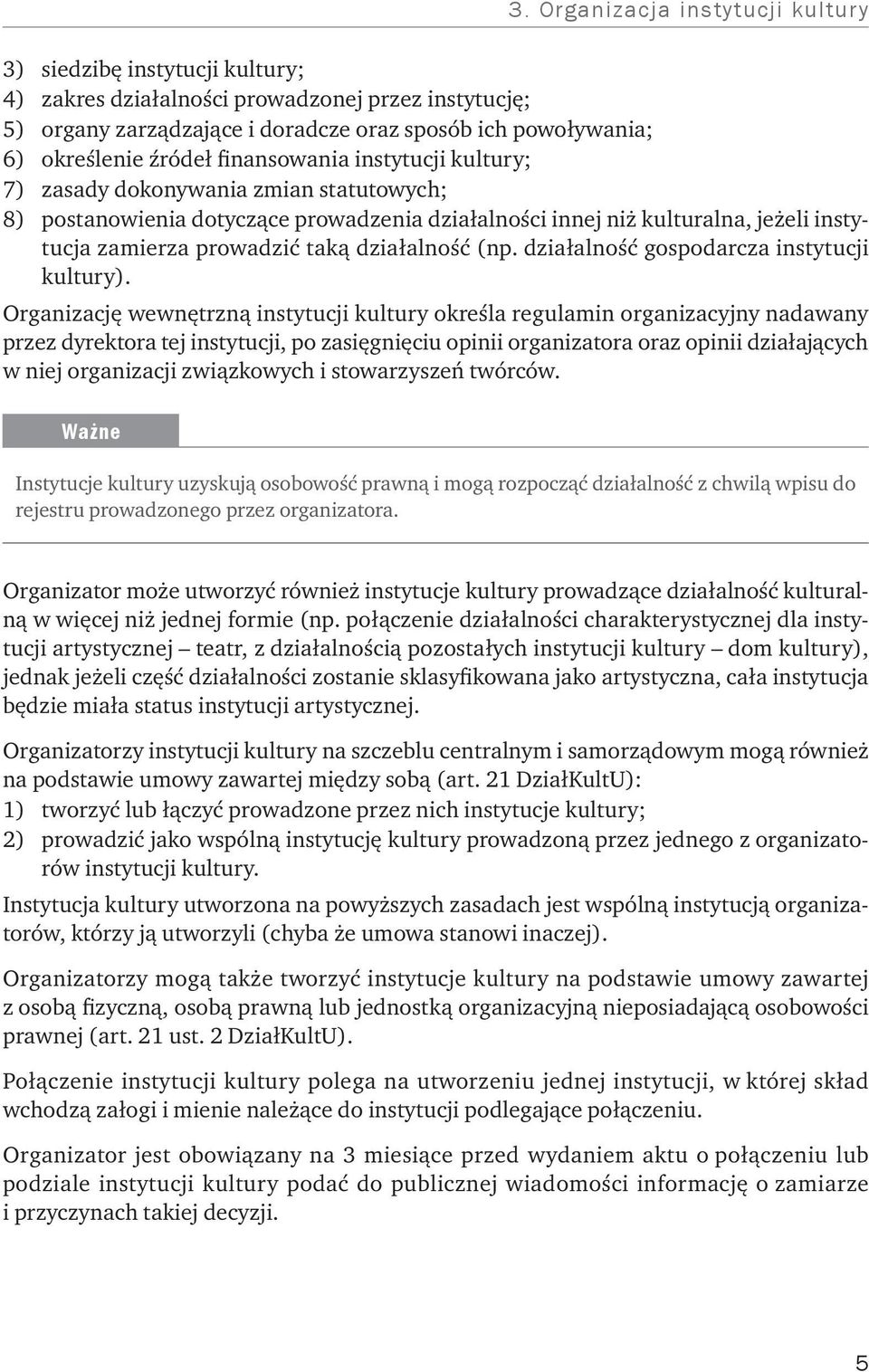 działalność (np. działalność gospodarcza instytucji kultury).