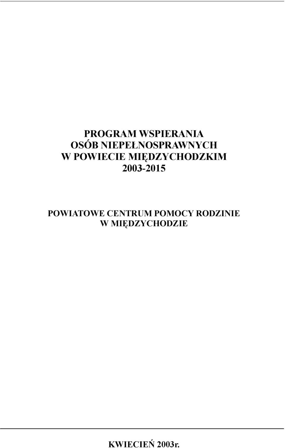 MIĘDZYCHODZKIM 2003-2015 POWIATOWE
