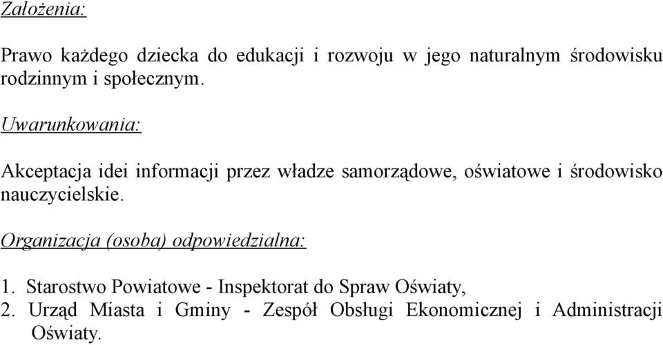Uwarunkowania: Akceptacja idei informacji przez władze samorządowe, oświatowe i środowisko